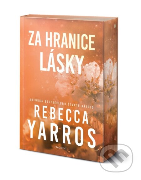 Kniha: Za hranice lásky (Rebecca Yarros). Nakladatelství Fragment, 2025 Kniha: Za hranice lásky (Rebecca Yarros). Nakladatelství Fragment, 2025