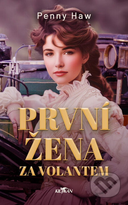 Kniha: První žena za volantem (Penny Haw). Alpress, 2025 Kniha: První žena za volantem (Penny Haw). Alpress, 2025