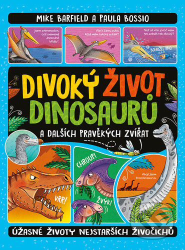 Kniha: Divoký život dinosaurů (Mike Barfield). Bookmedia, 2025 Kniha: Divoký život dinosaurů (Mike Barfield). Bookmedia, 2025