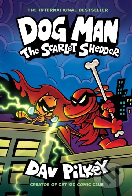 Kniha: Dog Man: The Scarlet Shedder (Dav Pilkey). Scholastic, 2025 Kniha: Dog Man: The Scarlet Shedder (Dav Pilkey). Scholastic, 2025