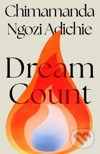 Kniha: Dream Count (Chimamanda Ngozi Adichie). HarperCollins Publishers, 2025 Kniha: Dream Count (Chimamanda Ngozi Adichie). HarperCollins Publishers, 2025