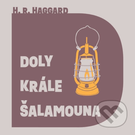 Audiokniha: Doly krále Šalamouna (Henry Rider Haggard). Tympanum, 2025 Audiokniha: Doly krále Šalamouna (Henry Rider Haggard). Tympanum, 2025