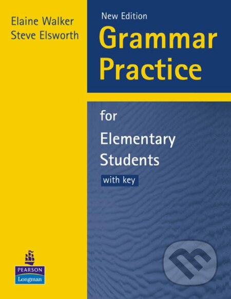 Kniha: Grammar Practice for Elementary Students With Key (Elaine Walker). Longman Kniha: Grammar Practice for Elementary Students With Key (Elaine Walker). Longman
