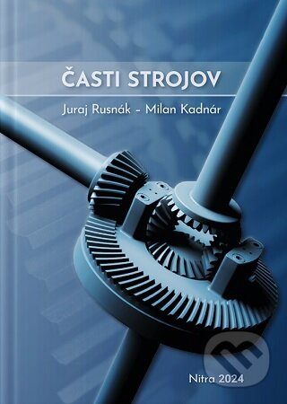Kniha: Časti strojov (Juraj Rusnák). Slovenská poľnohospodárska univerzita v Nitre, 2024 Kniha: Časti strojov (Juraj Rusnák). Slovenská poľnohospodárska univerzita v Nitre, 2024