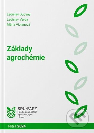 Kniha: Základy agrochémie (Ladislav Ducsay). Slovenská poľnohospodárska univerzita v Nitre, 2024 Kniha: Základy agrochémie (Ladislav Ducsay). Slovenská poľnohospodárska univerzita v Nitre, 2024
