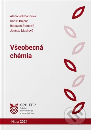 Kniha: Všeobecná chémia (Alena Vollmannová). Slovenská poľnohospodárska univerzita v Nitre, 2024 Kniha: Všeobecná chémia (Alena Vollmannová). Slovenská poľnohospodárska univerzita v Nitre, 2024