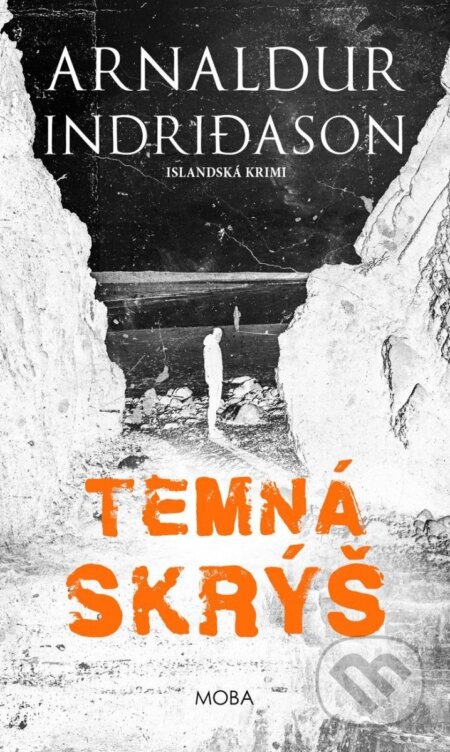 Kniha: Temná skrýš (Arnaldur Indridason). Moba, 2025 Kniha: Temná skrýš (Arnaldur Indridason). Moba, 2025