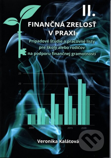 Kniha: Finančná zrelosť v praxi II. (Veronika Kalátová). Plot, 2024 Kniha: Finančná zrelosť v praxi II. (Veronika Kalátová). Plot, 2024