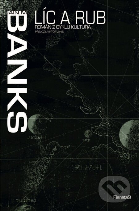 Kniha: Líc a rub (Iain M. Banks). Planeta9, 2026 Kniha: Líc a rub (Iain M. Banks). Planeta9, 2026