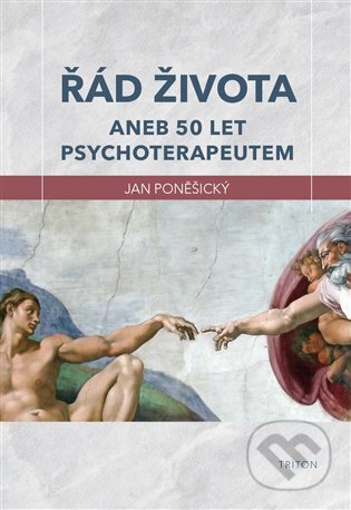 Kniha: Řád života (Jan Poněšický). Triton, 2025 Kniha: Řád života (Jan Poněšický). Triton, 2025