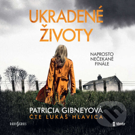 Audiokniha: Ukradené životy (Patricia Gibneyová). Radioservis a Témbr, 2022 Audiokniha: Ukradené životy (Patricia Gibneyová). Radioservis a Témbr, 2022