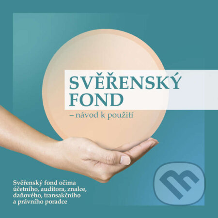 Audiokniha: Svěřenský fond - návod k použití aneb Svěřenský fond očima účetního, auditora, znalce, daňového, transakčního a právního poradce (Autorský kolektív). PKF APOGEO Group, 2022 Audiokniha: Svěřenský fond - návod k použití aneb Svěřenský fond očima účetního, auditora, znalce, daňového, transakčního a právního poradce (Autorský kolektív). PKF APOGEO Group, 2022