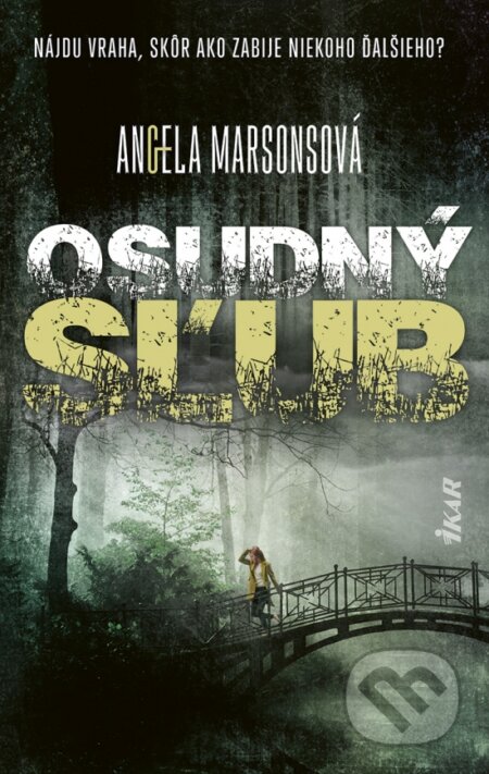 Kniha: Osudný sľub (Angela Marsons). Ikar, 2025 Kniha: Osudný sľub (Angela Marsons). Ikar, 2025