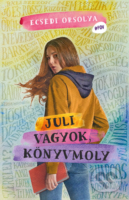 Kniha: Juli vagyok, könyvmoly (Orsolya Ecsédi). Kolibri Budepest, 2022 Kniha: Juli vagyok, könyvmoly (Orsolya Ecsédi). Kolibri Budepest, 2022
