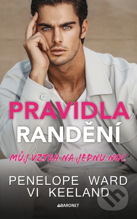 Kniha: Pravidla randění: Můj vztah na jednu noc (Penelope Ward). Baronet, 2025 Kniha: Pravidla randění: Můj vztah na jednu noc (Penelope Ward). Baronet, 2025