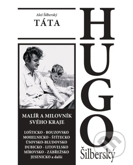 Kniha: TÁTA: HUGO Šilberský (Aleš Šilberský). Martin Strouhal, 2024 Kniha: TÁTA: HUGO Šilberský (Aleš Šilberský). Martin Strouhal, 2024