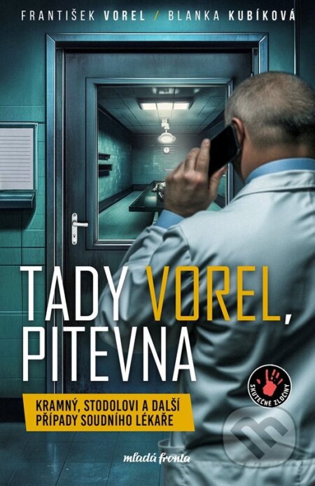 Kniha: Tady Vorel, pitevna (Blanka Kubíková a František Vorel). Mladá fronta, 2025 Kniha: Tady Vorel, pitevna (Blanka Kubíková a František Vorel). Mladá fronta, 2025