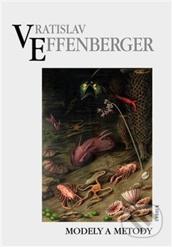 Kniha: Modely a metody (Vratislav Effenberger). Dybbuk, 2025 Kniha: Modely a metody (Vratislav Effenberger). Dybbuk, 2025