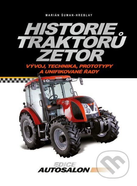Kniha: Historie traktorů Zetor (Marián Šuman-Hreblay). CPRESS, 2025 Kniha: Historie traktorů Zetor (Marián Šuman-Hreblay). CPRESS, 2025