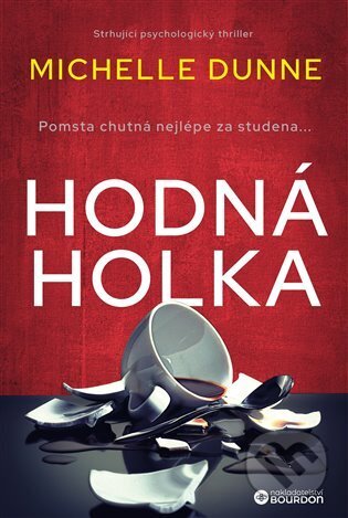Kniha: Hodná holka (Michelle Dunne). Bourdon, 2025 Kniha: Hodná holka (Michelle Dunne). Bourdon, 2025