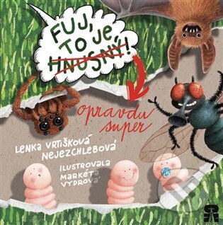 Kniha: Fuj, to je hnusný! (Lenka Vrtišková-Nejezchlebová). No Limits, 2025 Kniha: Fuj, to je hnusný! (Lenka Vrtišková-Nejezchlebová). No Limits, 2025