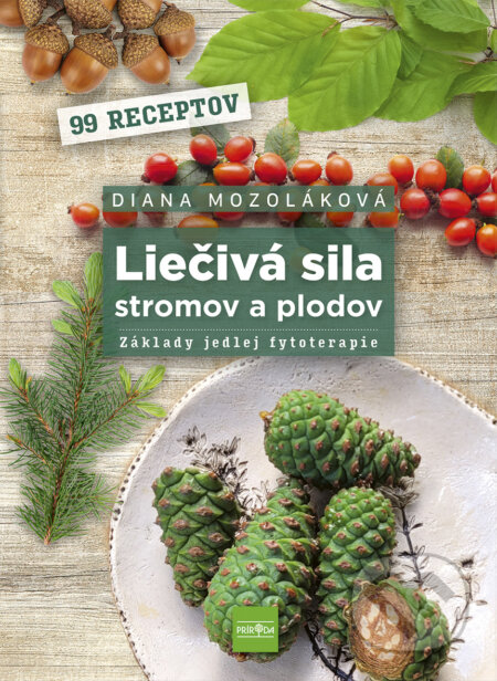 Kniha: Liečivá sila stromov a plodov (Diana Mozoláková). Príroda, 2025 Kniha: Liečivá sila stromov a plodov (Diana Mozoláková). Príroda, 2025