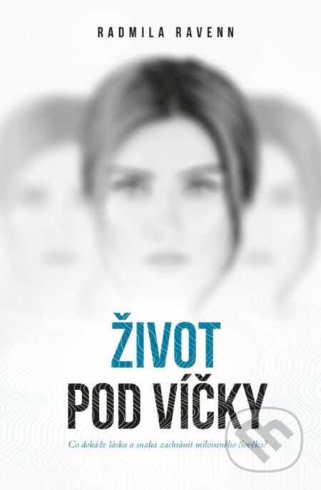 Kniha: Život pod víčky (Radmila Ravenn). Vydej knihu CMYK57, 2025 Kniha: Život pod víčky (Radmila Ravenn). Vydej knihu CMYK57, 2025