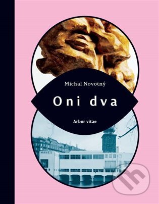 Kniha: Oni dva (Michal Novotný). Arbor vitae, 2025 Kniha: Oni dva (Michal Novotný). Arbor vitae, 2025