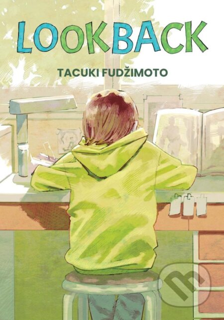 Kniha: Look Back (Tatsuki Fujimoto). Crew, 2025 Kniha: Look Back (Tatsuki Fujimoto). Crew, 2025