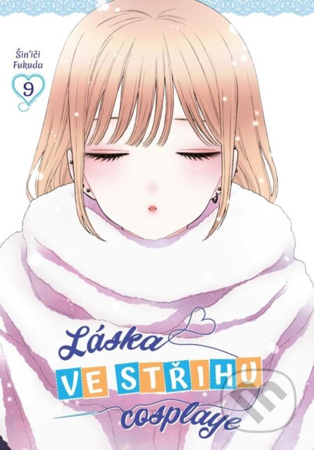 Kniha: Láska ve střihu cosplaye 9 (Shinichi Fukuda). Crew, 2025 Kniha: Láska ve střihu cosplaye 9 (Shinichi Fukuda). Crew, 2025