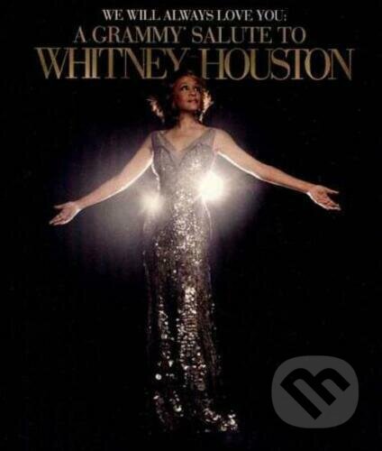 Film: We Will Always Love You a Grammy Salute to Whitney Houston (Whitney Houston) (DVD). Hudobné albumy, 2013 Film: We Will Always Love You a Grammy Salute to Whitney Houston (Whitney Houston) (DVD). Hudobné albumy, 2013
