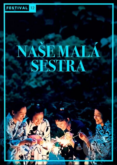 Film: Naše malá sestra (Hirokazu Kore-eda) (DVD). , 2017 Film: Naše malá sestra (Hirokazu Kore-eda) (DVD). , 2017