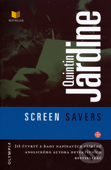 Kniha: Screen Savers (Jardin Quintin, Jardine Quintin a Quintin Jardine). Olympia, 2005 Kniha: Screen Savers (Jardin Quintin, Jardine Quintin a Quintin Jardine). Olympia, 2005