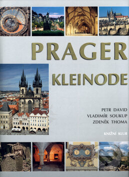 Kniha: Prager Kleinode (David Vladimír, Soukup a Zdeněk Thoma Petr). Knižní klub, 2004 Kniha: Prager Kleinode (David Vladimír, Soukup a Zdeněk Thoma Petr). Knižní klub, 2004