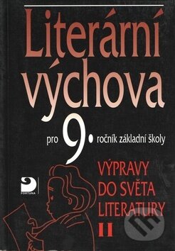 Kniha: Literární výchova pro 9. ročník základní školy (Vladimír Nezkusil). Fortuna, 2010 Kniha: Literární výchova pro 9. ročník základní školy (Vladimír Nezkusil). Fortuna, 2010