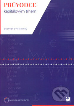 Kniha: Průvodce kapitálovým trhem (Milan Šimáček). Fortuna, 2010 Kniha: Průvodce kapitálovým trhem (Milan Šimáček). Fortuna, 2010