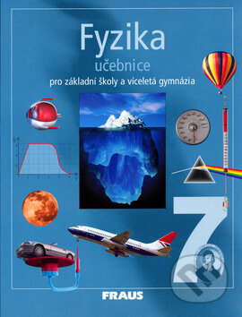 Kniha: Fyzika 7 pro ZŠ a víceletá gymnázia (Karel Rauner). Fraus, 2012 Kniha: Fyzika 7 pro ZŠ a víceletá gymnázia (Karel Rauner). Fraus, 2012