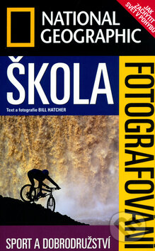 Kniha: Škola fotografování (Bill Hatch). , 2006 Kniha: Škola fotografování (Bill Hatch). , 2006
