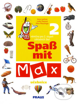 Kniha: Spaß mit Max (Irena Lenčová, Lenka Švecová a Petra Pleschinger). Fraus, 2002 Kniha: Spaß mit Max (Irena Lenčová, Lenka Švecová a Petra Pleschinger). Fraus, 2002