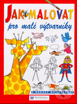 Kniha: Jak malovat - pro malé výtvarníky (Anna Milbourne, Anna Milbournová a Milbourne Anna). , 2008 Kniha: Jak malovat - pro malé výtvarníky (Anna Milbourne, Anna Milbournová a Milbourne Anna). , 2008