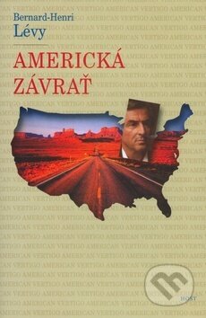 Kniha: Americká závrať (Bernard-Henri Lévy). Host, 2005 Kniha: Americká závrať (Bernard-Henri Lévy). Host, 2005