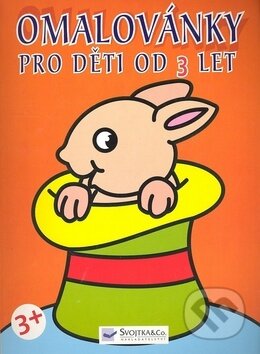 Kniha: Pro děti od 3 let - omalovánka (Svojtka&Co.). Svojtka&Co., 2006 Kniha: Pro děti od 3 let - omalovánka (Svojtka&Co.). Svojtka&Co., 2006