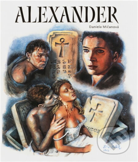 Kniha: Alexander (Daniela Mičanová). , 2002 Kniha: Alexander (Daniela Mičanová). , 2002