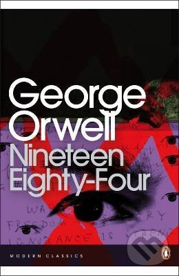 Kniha: Nineteen Eighty-four (George Orwell). Penguin Books, 2004 Kniha: Nineteen Eighty-four (George Orwell). Penguin Books, 2004