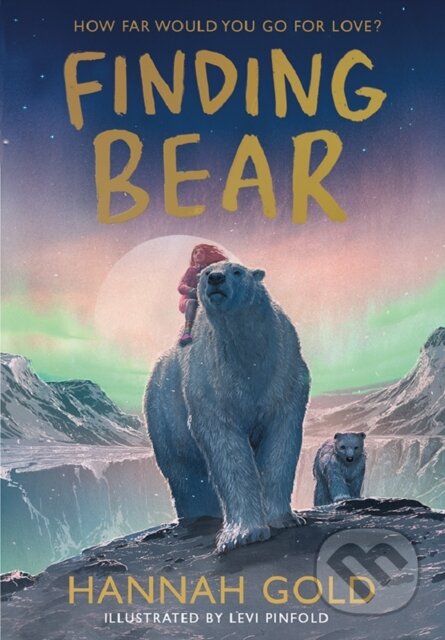Kniha: Finding Bear (Hannah Gold). HarperCollins Publishers, 2025 Kniha: Finding Bear (Hannah Gold). HarperCollins Publishers, 2025