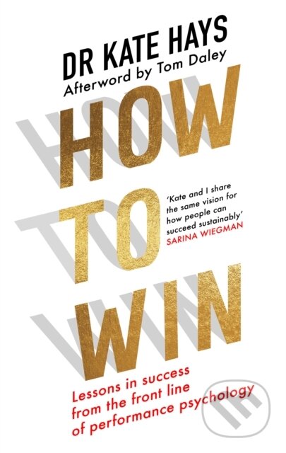 Kniha: How to Win (Dr Kate Hays). HarperCollins Publishers, 2025 Kniha: How to Win (Dr Kate Hays). HarperCollins Publishers, 2025