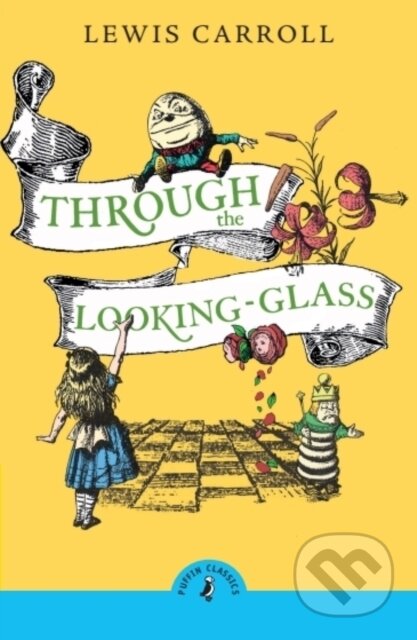 Kniha: Through the Looking Glass and What Alice Found There (Lewis Carroll). Puffin Books, 2025 Kniha: Through the Looking Glass and What Alice Found There (Lewis Carroll). Puffin Books, 2025