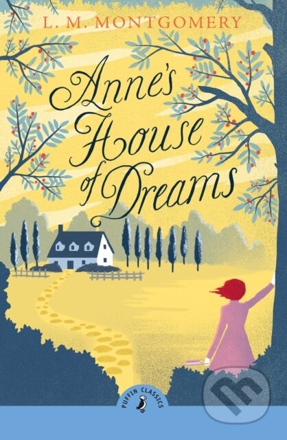 Kniha: Anne's House of Dreams (L. M. Montgomery). Penguin Random House Childrens UK, 2025 Kniha: Anne's House of Dreams (L. M. Montgomery). Penguin Random House Childrens UK, 2025