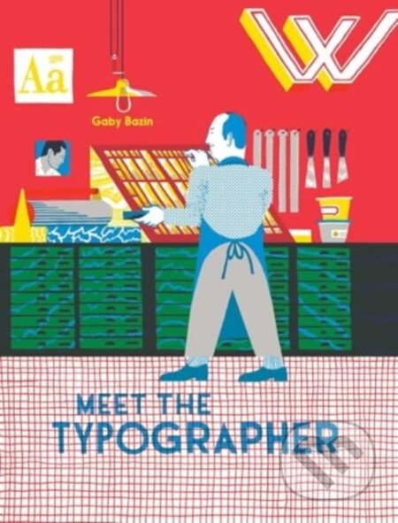 Kniha: Meet the Typographer (Gaby Bazin). David Zwirner Books, 2024 Kniha: Meet the Typographer (Gaby Bazin). David Zwirner Books, 2024