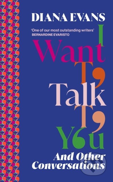 Kniha: I Want to Talk to You (Diana Evans). Random House, 2025 Kniha: I Want to Talk to You (Diana Evans). Random House, 2025